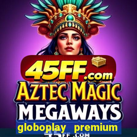 globoplay premium mod apk